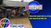 Người đưa tin 24G (18g30 ngày 11/11/2020) - Hàng trăm người dân bị cô lập giữa lòng hồ tại Đắk Lắk