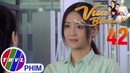 Vua bánh mì - Tập 42[1]: Lan Anh giải thích với cha con ông Đạt rằng mình không liên quan gì đến Bảo