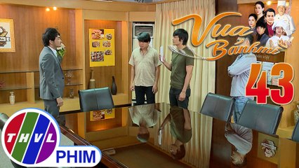 Vua bánh mì - Tập 43[3]: Tài khẳng định đối với ông Đạt thì Nguyện chẳng là cái gì