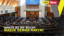 Hanya 80 MP boleh masuk Dewan Rakyat