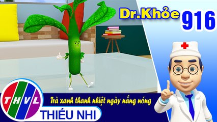 Dr. Khỏe - Tập 916: Trà xanh thanh nhiệt ngày nắng nóng
