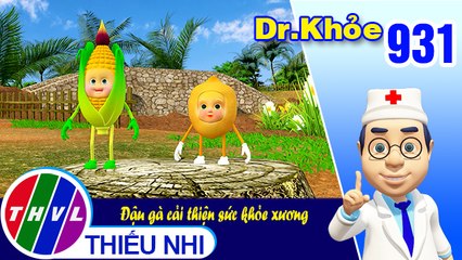 Dr. Khỏe - Tập 931: Đậu gà cải thiện sức khỏe xương