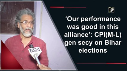 ‘Our performance was good in this alliance’: CPI(M-L) gen secy on Bihar elections
