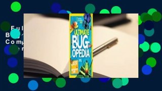 Full version  Ultimate Bugopedia: The Most Complete Bug Reference Ever  For Kindle