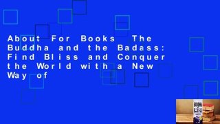About For Books  The Buddha and the Badass: Find Bliss and Conquer the World with a New Way of