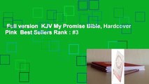 Full version  KJV My Promise Bible, Hardcover Pink  Best Sellers Rank : #3