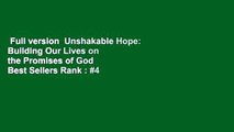 Full version  Unshakable Hope: Building Our Lives on the Promises of God  Best Sellers Rank : #4