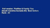 Full version  Fireflies & Family Ties (South Carolina Sunsets #3)  Best Sellers Rank : #3