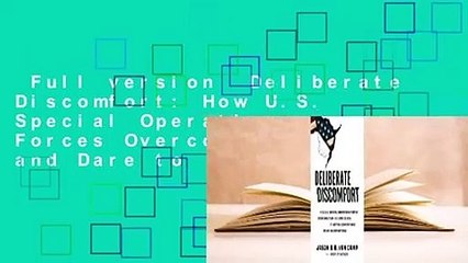 Full version  Deliberate Discomfort: How U.S. Special Operations Forces Overcome Fear and Dare to