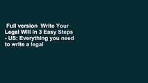 Full version  Write Your Legal Will in 3 Easy Steps - US: Everything you need to write a legal