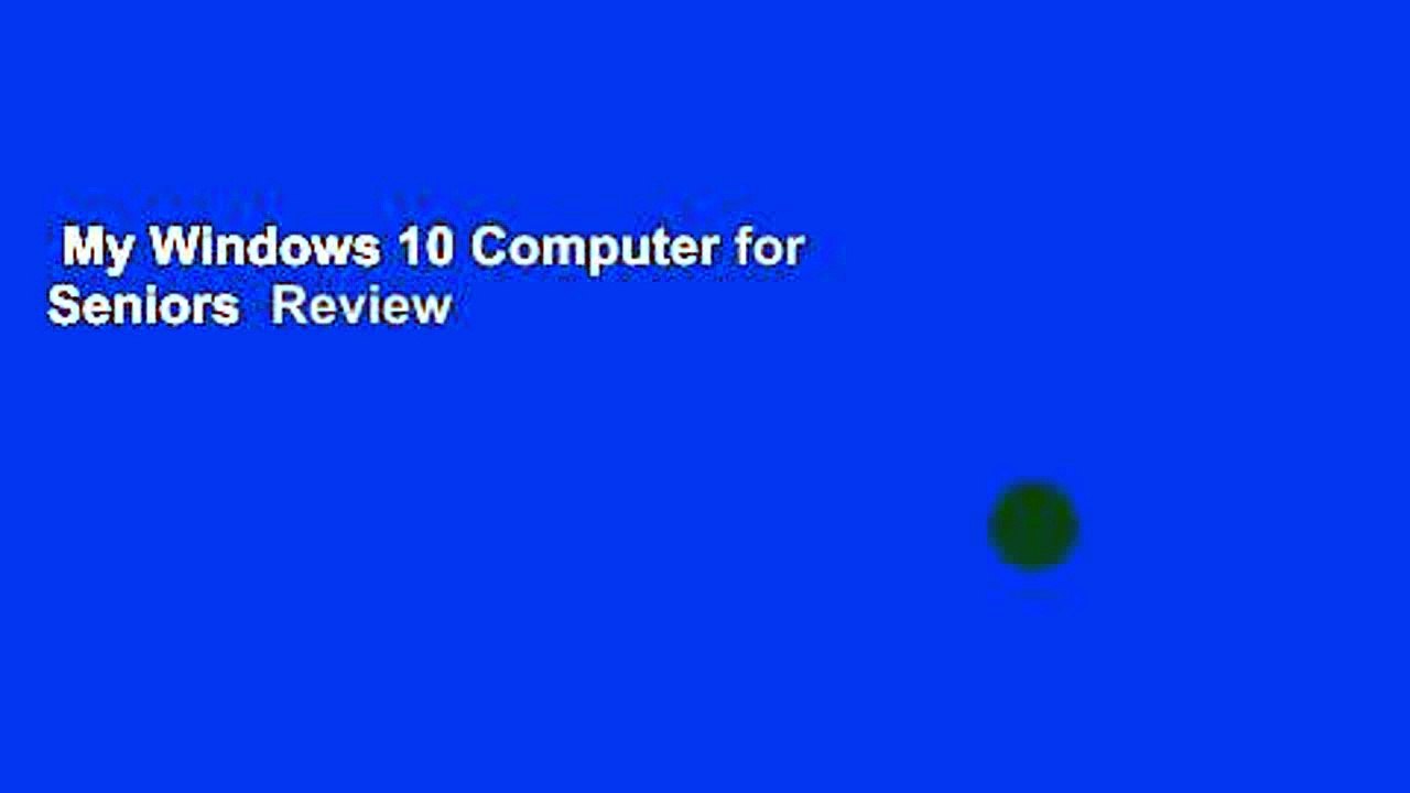My Windows 10 Computer for Seniors  Review
