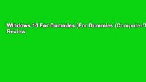 Windows 10 For Dummies (For Dummies (Computer/Tech))  Review