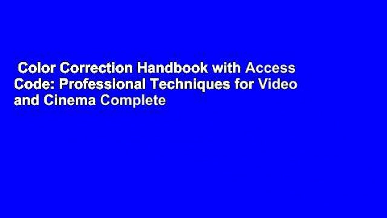 Color Correction Handbook with Access Code: Professional Techniques for Video and Cinema Complete