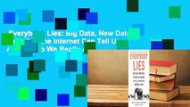 Everybody Lies: Big Data, New Data, and What the Internet Can Tell Us About Who We Really Are