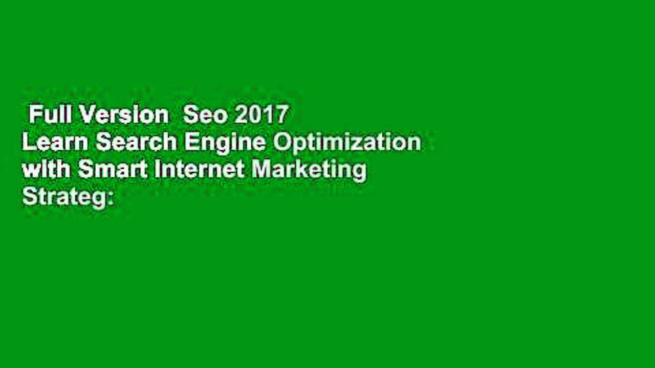 Full Version  Seo 2017 Learn Search Engine Optimization with Smart Internet Marketing Strateg: