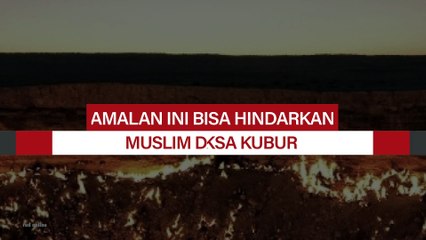 Amalan Ini Bisa Hindarkan Muslim dari Siksa Kubur
