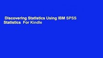Discovering Statistics Using IBM SPSS Statistics  For Kindle