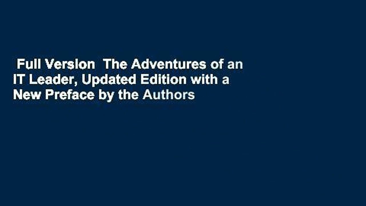 Full Version  The Adventures of an IT Leader, Updated Edition with a New Preface by the Authors