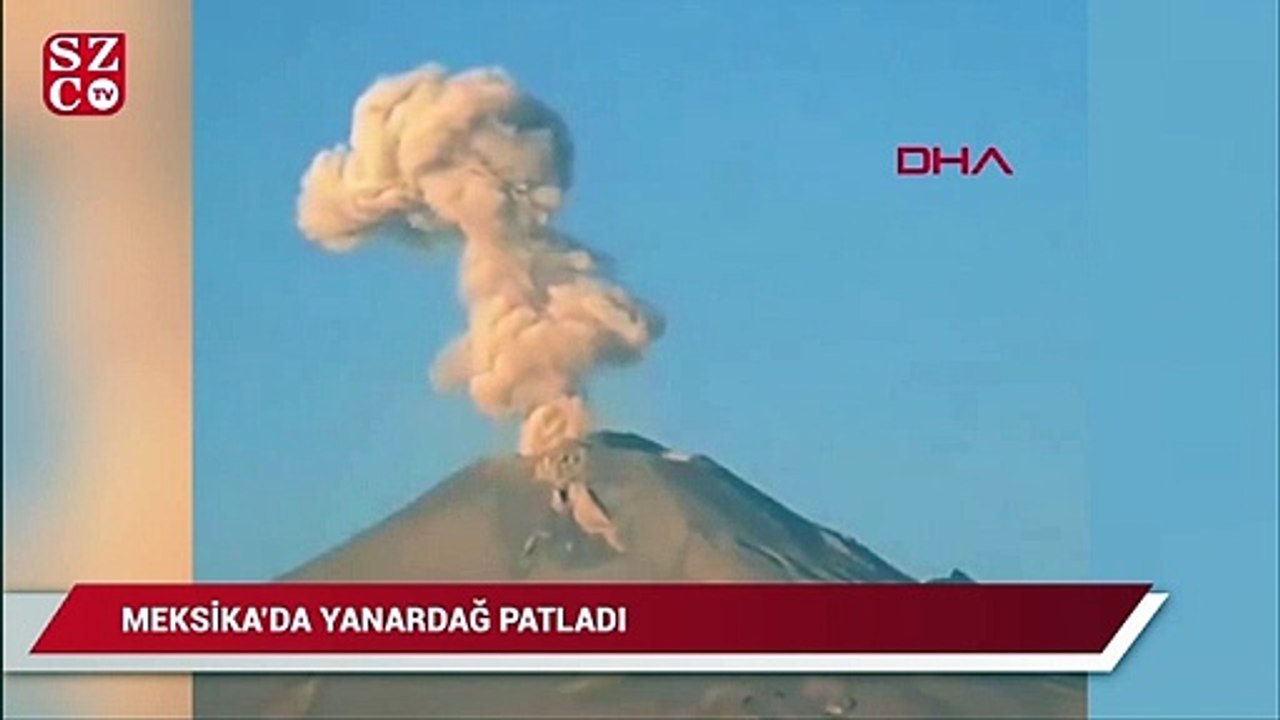 Meksika'daki Popocatépetl Yanardağı'nda patlama
