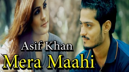 Mera Maahi | Asif Khan | Love Song | Full HD Video