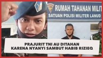 Nasib Prajurit TNI AU Sambut Habib Rizieq Serukan Takbir Allahuakbar