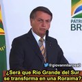 Escuchen a Bolsonaro, esta es la realidad de lo que está pasando