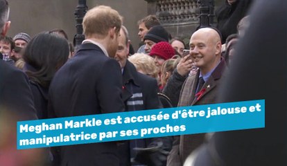 Meghan Markle accusée d'être jalouse et manipulatrice par ses proches