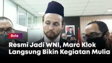 Resmi Jadi WNI, Marc Klok Langsung Bikin Kegiatan Mulia