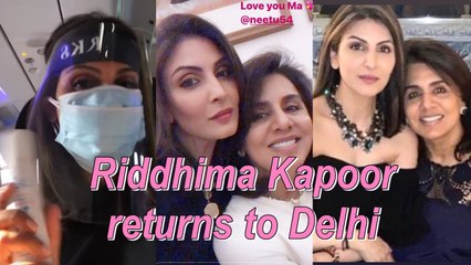 Riddhima Kapoor Shahni returns to Delhi after six months