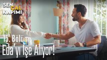 Eda'yı işe alıyor! - Sen Çal Kapımı 15. Bölüm