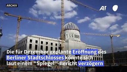 Baumängel an Berliner Stadtschloss könnten Eröffnungstermin gefährden