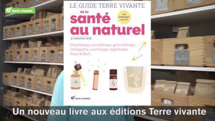 Le guide Terre vivante de la santé au naturel