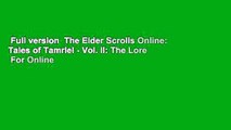 Full version  The Elder Scrolls Online: Tales of Tamriel - Vol. II: The Lore  For Online