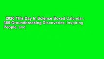 2020 This Day in Science Boxed Calendar: 365 Groundbreaking Discoveries, Inspiring People, and