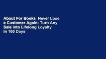 About For Books  Never Lose a Customer Again: Turn Any Sale Into Lifelong Loyalty in 100 Days