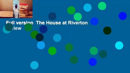 Full version  The House at Riverton  Review