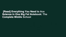 [Read] Everything You Need to Ace Science in One Big Fat Notebook: The Complete Middle School