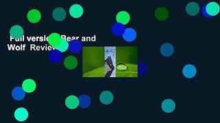 Full version  Bear and Wolf  Review