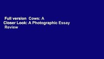 Full version  Cows: A Closer Look: A Photographic Essay  Review