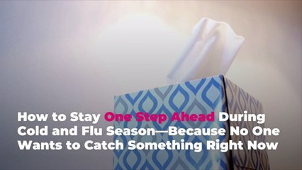 How to Stay One Step Ahead During Cold and Flu Season—Because No One Wants to Catch Someth