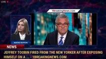 Jeffrey Toobin fired from The New Yorker after exposing himself on a ... - 1BreakingNews.com