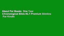 About For Books  One Year Chronological Bible-NLT-Premium Slimline  For Kindle
