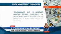 Se extiende el plazo para que entidades bancarias registren cuentas vencidas