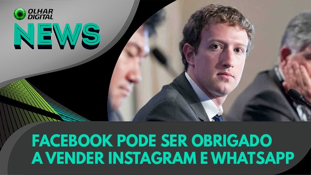 Ao Vivo | Facebook pode ser obrigado a vender Instagram e WhatsApp | 12/11/2020 | #OlharDigital (360)