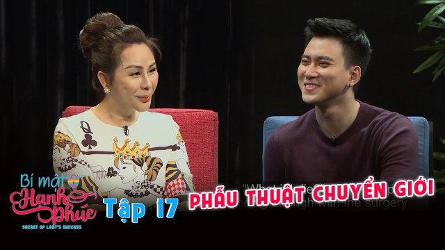 Bí Mật Hạnh Phúc Tập 17 | Kinh nghiệm PHẪU THUẬT CHUYỂN GIỚI dành cho cộng đồng LGBT