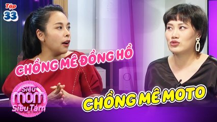 SIÊU MOM SIÊU TÁM #33 | Quốc Nghiệp cực kì mê đồng hồ nhưng Ngọc Mai không toại nguyện