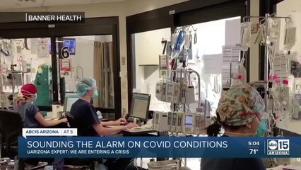 UArizona medical expert: "We are entering a crisis"
