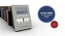 Everyday Anarchy: The Freedom of Now - A Free Book from Stefan Molyneux of Freedomain