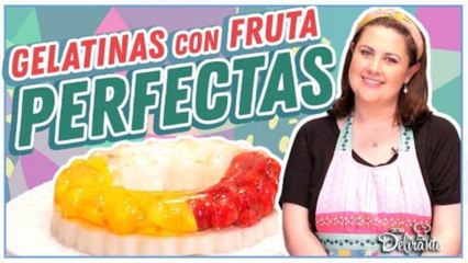 10 Tips para preparar Gelatinas con Fruta Perfectas