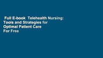 Full E-book  Telehealth Nursing: Tools and Strategies for Optimal Patient Care  For Free